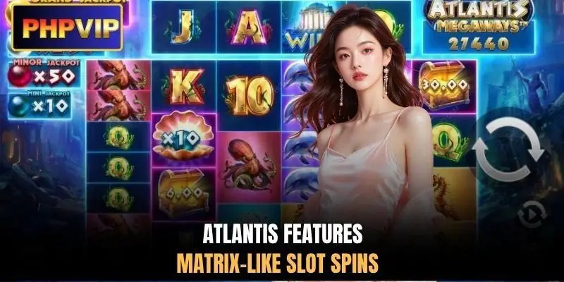 Atlantis features matrix-like slot spins